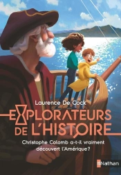 Explorateurs De L'Histoire : Christophe Colomb A-T-Il Vraiment Découvert L'Amérique ?