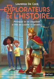 Explorateurs De L'Histoire : Pourquoi Le Roi Dagobert A Mis Sa Culotte À L'Envers ?