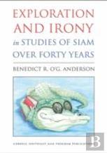 Exploration And Irony In Studies Of Siam Over Forty Years