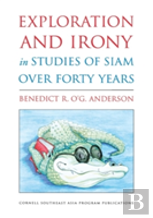 Exploration And Irony In Studies Of Siam Over Forty Years