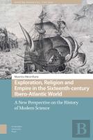 Exploration, Religion And Empire In The Sixteenth-Century Ibero-Atlantic World
