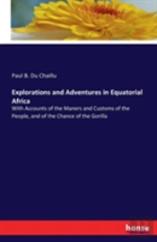 Explorations And Adventures In Equatorial Africa