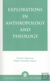Explorations In Anthropology And Theology