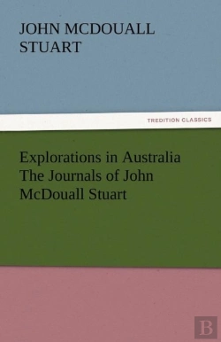 Bertrand.pt - Explorations In Australia The Journals Of John Mcdouall Stuart