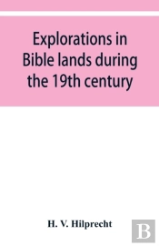 Explorations In Bible Lands During The 1