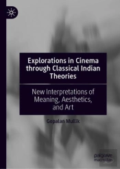 Explorations In Cinema Through Classical Indian Theories