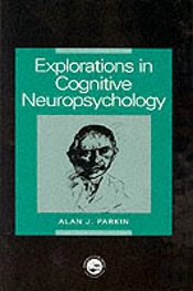 Explorations In Cognitive Neuropsychology