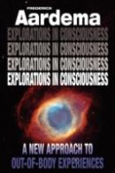 Explorations In Consciousness