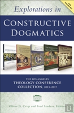 Bertrand.pt - Explorations In Constructive Dogmatics: The Los Angeles Theology Conference Collection, 2013-2017