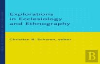 Explorations In Ecclesiology And Ethnography