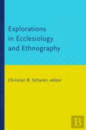 Explorations In Ecclesiology And Ethnography