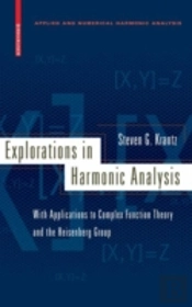 Explorations In Harmonic Analysis