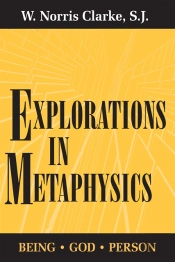 Explorations In Metaphysics