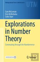 Explorations In Number Theory