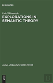 Explorations In Semantic Theory