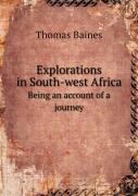 Explorations In South-West Africa Being An Account Of A Journey