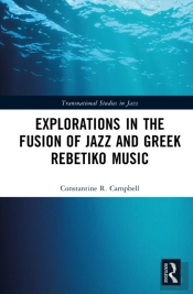 Explorations In The Fusion Of Jazz And Greek Rebetiko Music