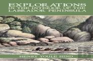 Explorations In The Interior Of The Labrador Peninsula