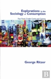Explorations In The Sociology Of Consumption