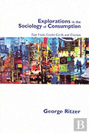 Explorations In The Sociology Of Consumption