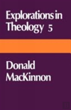 Bertrand.pt - Explorations In Theology 5: Donald Mackinnon