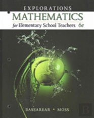 Explorations, Mathematics For Elementary School Teachers