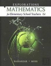 Explorations, Mathematics For Elementary School Teachers