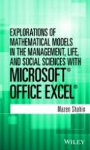 Explorations Of Mathematical Models In The Management, Life, And Social Sciences With Microsoft Office Excel