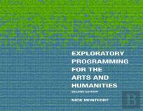Exploratory Programming For The Arts And Humanities, Second Edition