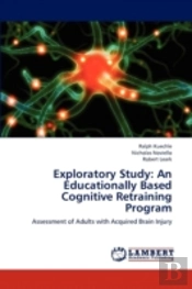 Exploratory Study: An Educationally Based Cognitive Retraining Program