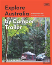 Explore Australia By Camper Trailer