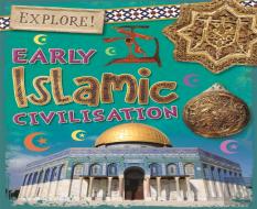 Explore!: Early Islamic Civilisation
