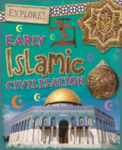Explore!: Early Islamic Civilisation