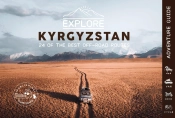 Explore Kyrgyzstan - 24 Of The Best Off-Road Routes - 4x4, Van, Bike And Cycle - Kyrgyzstan Travel G