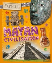 Explore!: Mayan Civilisation