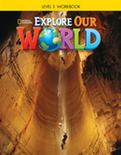 Bertrand.pt - Explore Our World - Level 5 - Student Workbook - Book Only