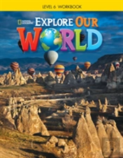 Explore Our World - Level 6 - Student Workbook - Book Only