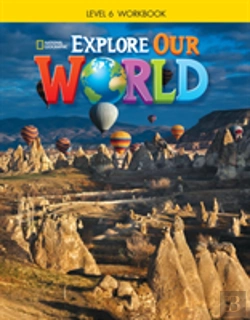 Bertrand.pt - Explore Our World - Level 6 - Student Workbook - Book Only