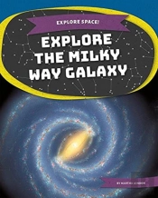 Explore The Milky Way Galaxy
