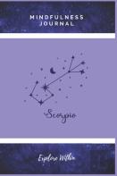 Explore Within Mindfulness Journal (Scorpio Edition)