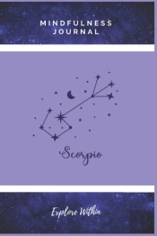 Explore Within Mindfulness Journal (Scorpio Edition)