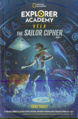 Bertrand.pt - Explorer Academy Vela: The Sailor Cipher (Book 1)