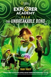 Explorer Academy Vela: The Unbreakable Bond (Book 2)
