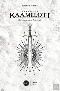 Bertrand.pt - Explorer Kaamelott ; Les Dessous De La Table Ronde
