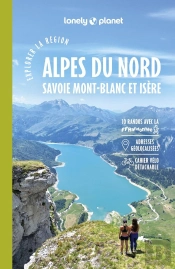 Explorer La Région : Alpes Du Nord : Savoie Mont-Blanc Et Isère (Édition 2025)