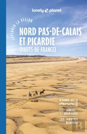 Explorer La Région : Nord-Pas-De-Calais Et Picardie : Hauts-De-France (Édition 2025)