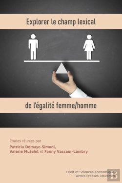 Bertrand.pt - Explorer Le Champ Lexical De L'Égalité Femme/Homme : Déclinaisons Pluridisciplinaires D'Un Même Principe Juridique