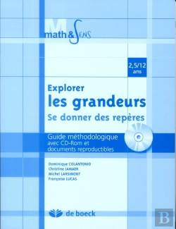 Bertrand.pt - Explorer Les Grandeurs ; Se Donner Des Repères ; Guide Méthodologique Avec Cd-Rom Et Documents Reproductibles ; 2,5/12 Ans