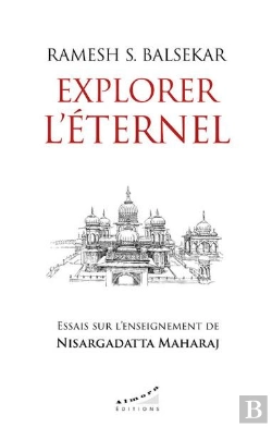Bertrand.pt - Explorer L'Eternel : Essais Sur L'Enseignement De Nisargadatta Maharaj