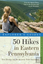 Explorer'S Guide 50 Hikes In Eastern Pennsylvania